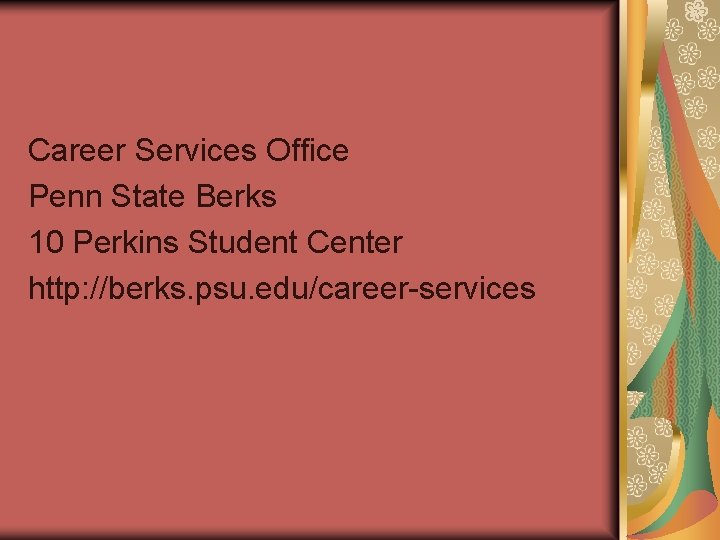 Career Services Office Penn State Berks 10 Perkins Student Center http: //berks. psu. edu/career-services