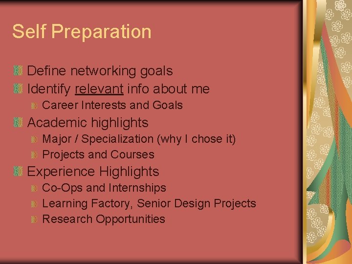 Self Preparation Define networking goals Identify relevant info about me Career Interests and Goals