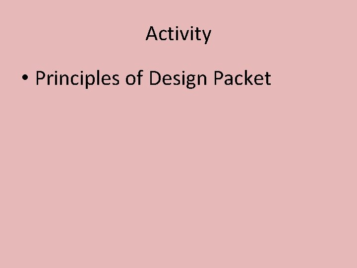 Activity • Principles of Design Packet 