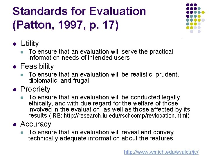 Standards for Evaluation (Patton, 1997, p. 17) l Utility l l Feasibility l l