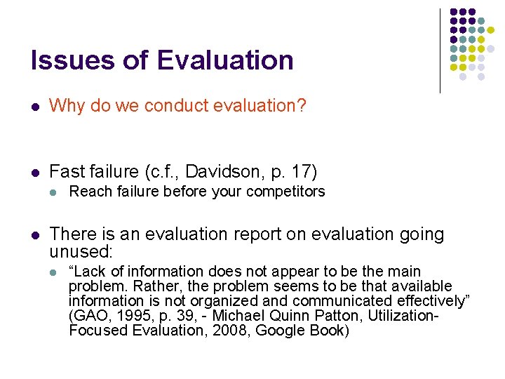 Issues of Evaluation l Why do we conduct evaluation? l Fast failure (c. f.