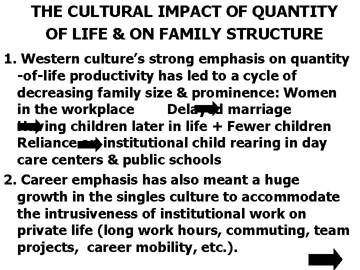 THE CULTURAL IMPACT OF QUANTITY OF LIFE & ON FAMILY STRUCTURE 1. Western culture’s