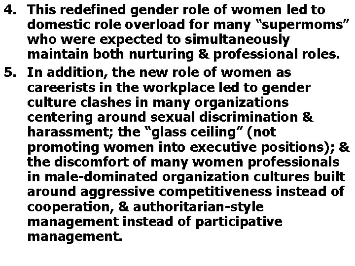 4. This redefined gender role of women led to domestic role overload for many