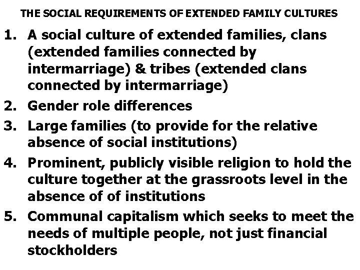 THE SOCIAL REQUIREMENTS OF EXTENDED FAMILY CULTURES 1. A social culture of extended families,