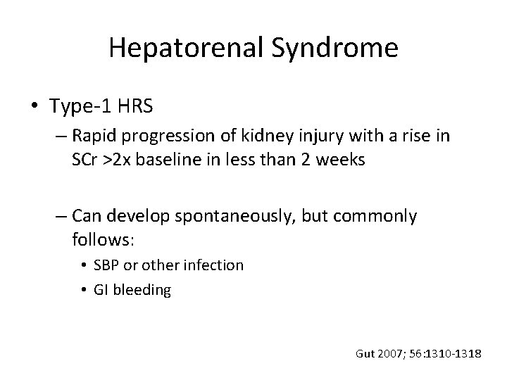 Hepatorenal Syndrome • Type-1 HRS – Rapid progression of kidney injury with a rise