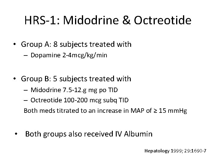 HRS-1: Midodrine & Octreotide • Group A: 8 subjects treated with – Dopamine 2