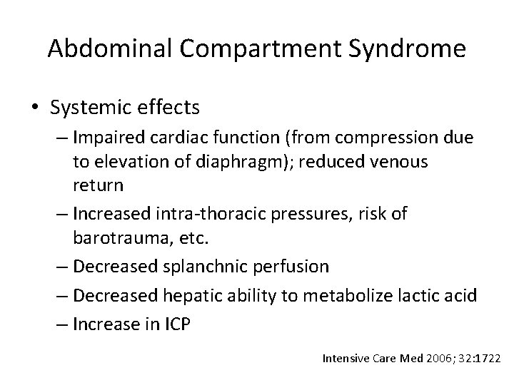 Abdominal Compartment Syndrome • Systemic effects – Impaired cardiac function (from compression due to