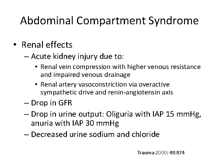 Abdominal Compartment Syndrome • Renal effects – Acute kidney injury due to: • Renal