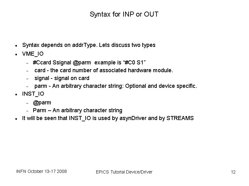Syntax for INP or OUT Syntax depends on addr. Type. Lets discuss two types Syntax for INP or OUT Syntax depends on addr. Type. Lets discuss two types