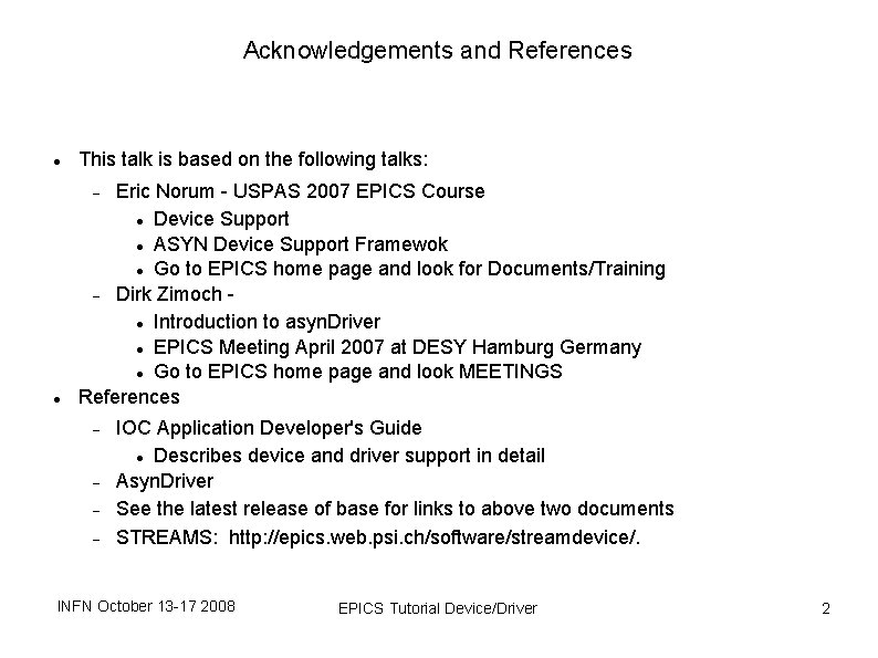 Acknowledgements and References This talk is based on the following talks: Eric Norum - Acknowledgements and References This talk is based on the following talks: Eric Norum -