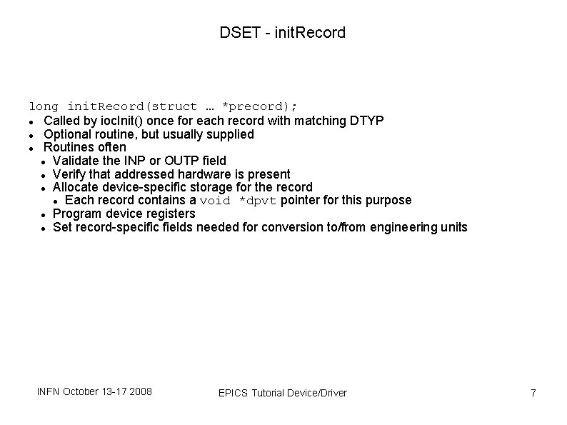 DSET - init. Record long init. Record(struct … *precord); Called by ioc. Init() once DSET - init. Record long init. Record(struct … *precord); Called by ioc. Init() once