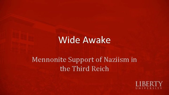 Wide Awake Mennonite Support of Naziism in the Third Reich 