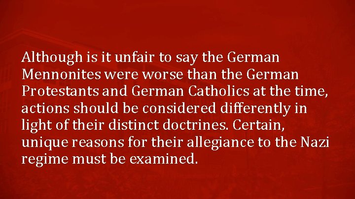 Although is it unfair to say the German Mennonites were worse than the German