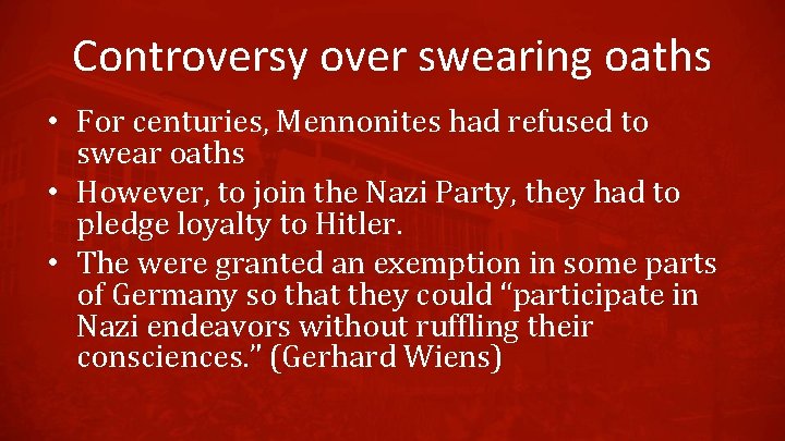Controversy over swearing oaths • For centuries, Mennonites had refused to swear oaths •