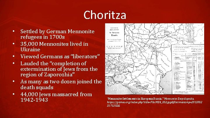 Choritza • Settled by German Mennonite refugees in 1700 s • 35, 000 Mennonites