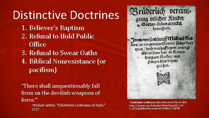 Distinctive Doctrines 1. Believer’s Baptism 2. Refusal to Hold Public Office 3. Refusal to