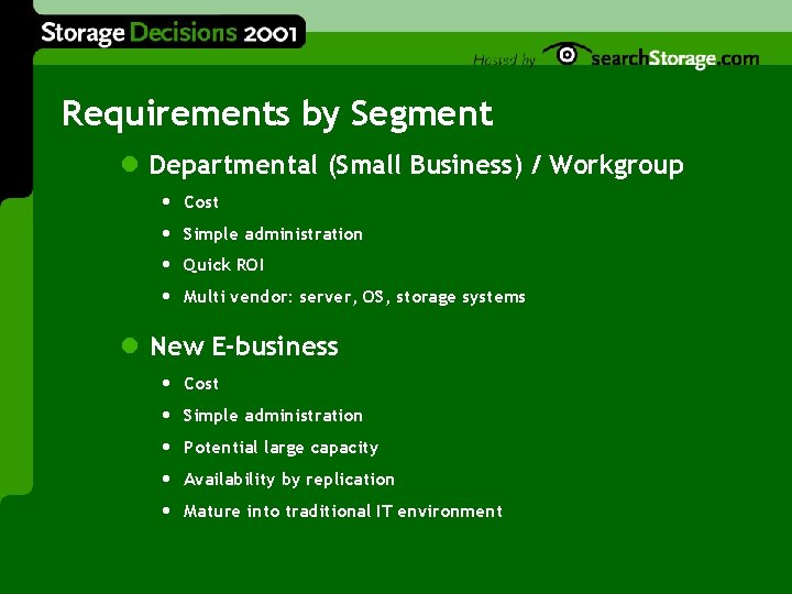 Requirements by Segment l Departmental (Small Business) / Workgroup • • Cost Simple administration