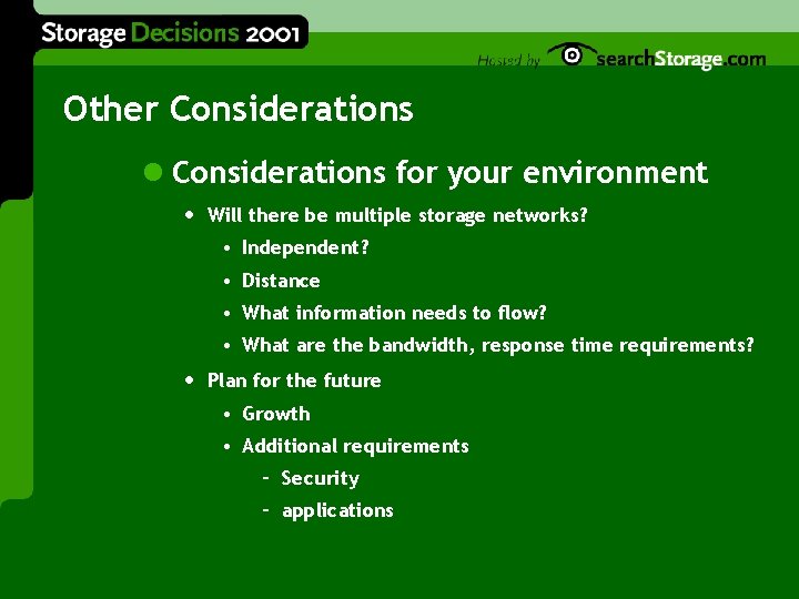 Other Considerations l Considerations for your environment • Will there be multiple storage networks?