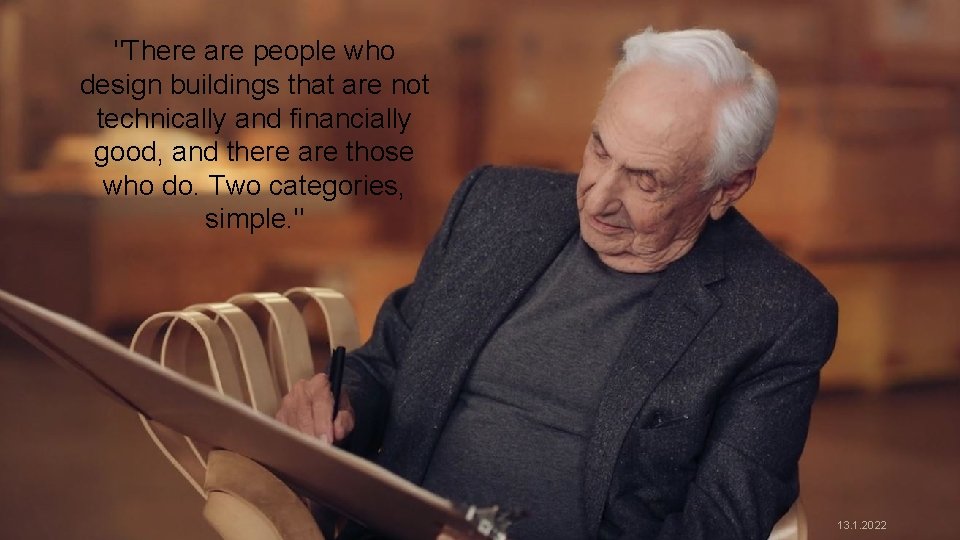 "There are people who design buildings that are not technically and financially good, and