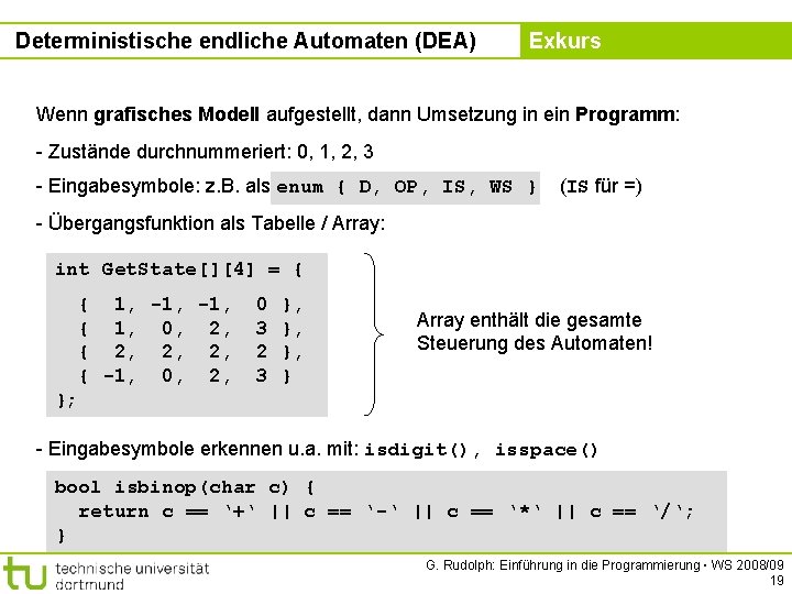 Deterministische endliche Automaten (DEA) Kapitel 5 Exkurs Wenn grafisches Modell aufgestellt, dann Umsetzung in