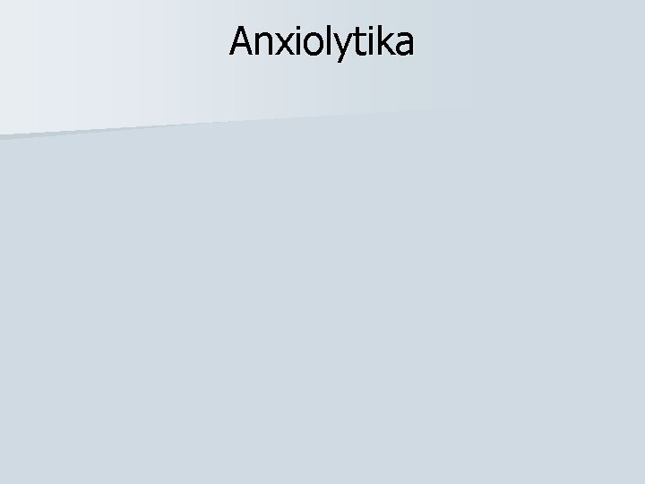 Anxiolytika 