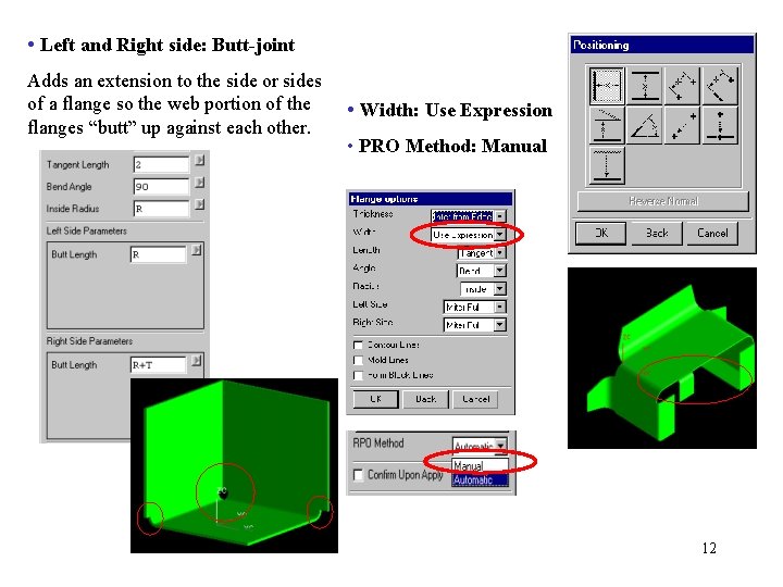  • Left and Right side: Butt-joint Adds an extension to the side or