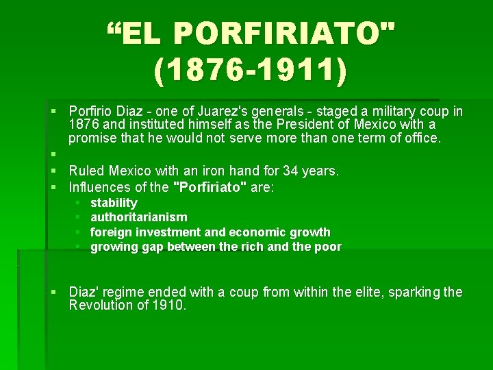 “EL PORFIRIATO" (1876 -1911) § Porfirio Diaz - one of Juarez's generals - staged