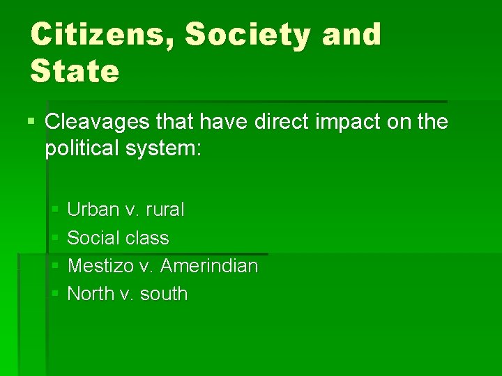 Citizens, Society and State § Cleavages that have direct impact on the political system: