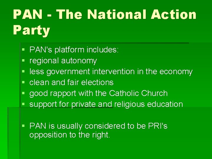 PAN - The National Action Party § § § PAN's platform includes: regional autonomy