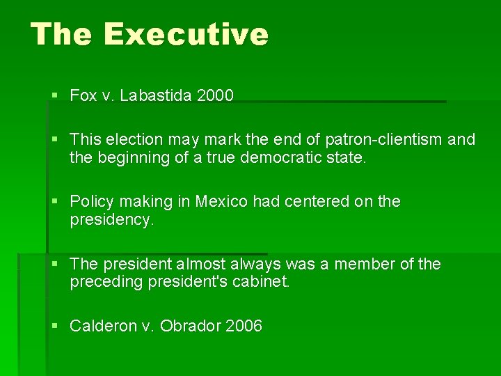 The Executive § Fox v. Labastida 2000 § This election may mark the end