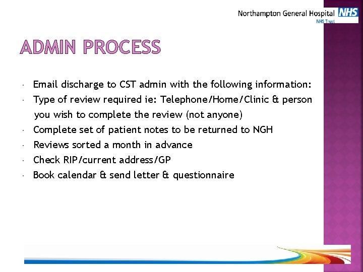 ADMIN PROCESS Email discharge to CST admin with the following information: Type of review