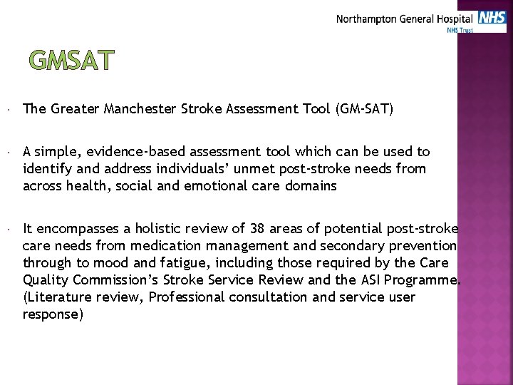 GMSAT The Greater Manchester Stroke Assessment Tool (GM-SAT) A simple, evidence-based assessment tool which