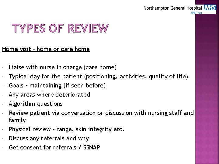 TYPES OF REVIEW Home visit – home or care home Liaise with nurse in