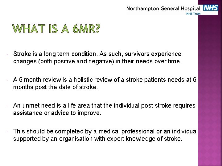 WHAT IS A 6 MR? Stroke is a long term condition. As such, survivors