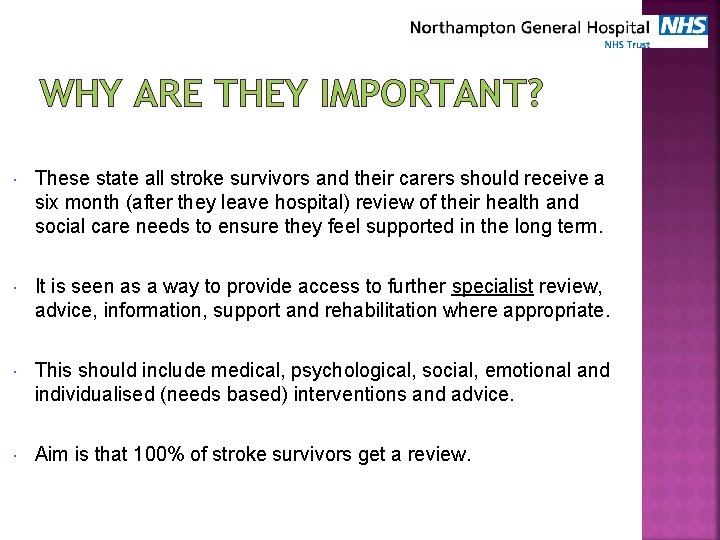 WHY ARE THEY IMPORTANT? These state all stroke survivors and their carers should receive