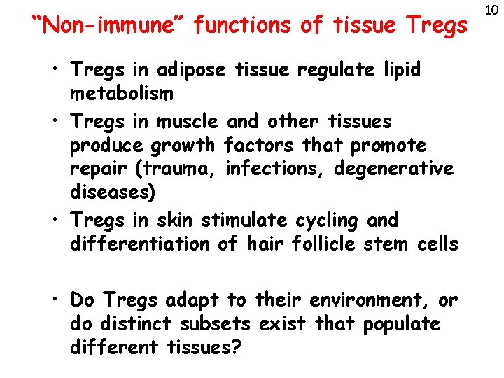 “Non-immune” functions of tissue Tregs • Tregs in adipose tissue regulate lipid metabolism •