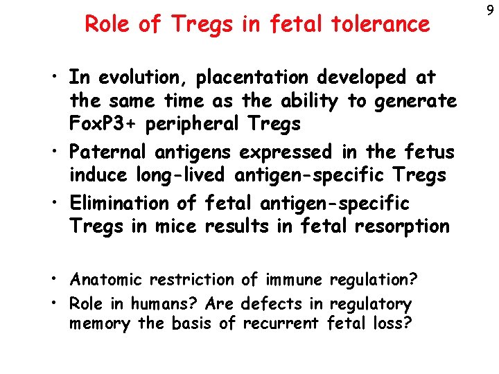 Role of Tregs in fetal tolerance • In evolution, placentation developed at the same