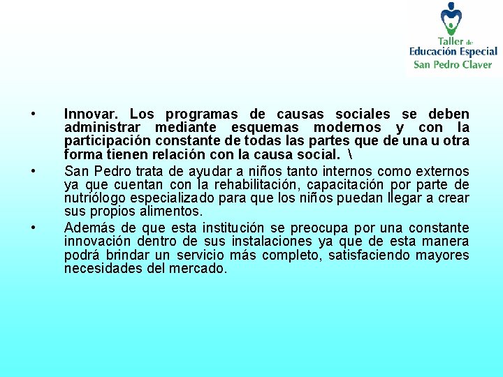 • • • Innovar. Los programas de causas sociales se deben administrar mediante