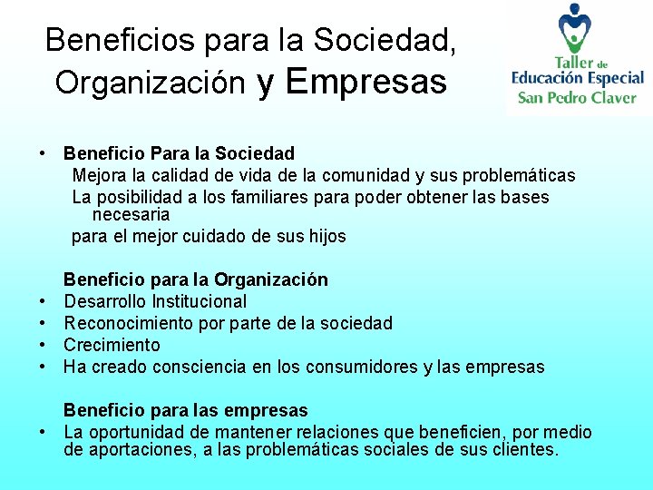Beneficios para la Sociedad, Organización y Empresas • Beneficio Para la Sociedad Mejora la