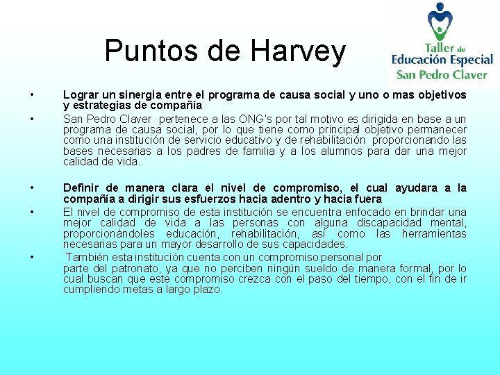 Puntos de Harvey • • • Lograr un sinergia entre el programa de causa