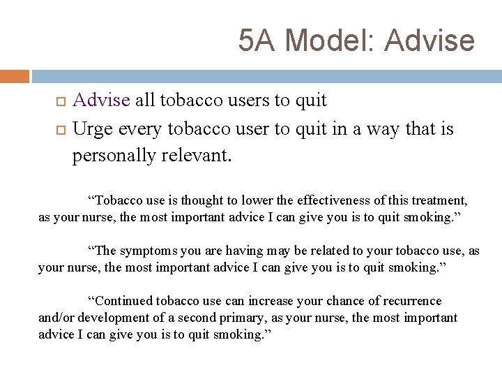 5 A Model: Advise all tobacco users to quit Urge every tobacco user to