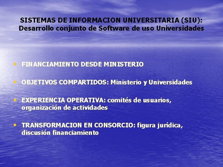 SISTEMAS DE INFORMACION UNIVERSITARIA (SIU): Desarrollo conjunto de Software de uso Universidades • FINANCIAMIENTO