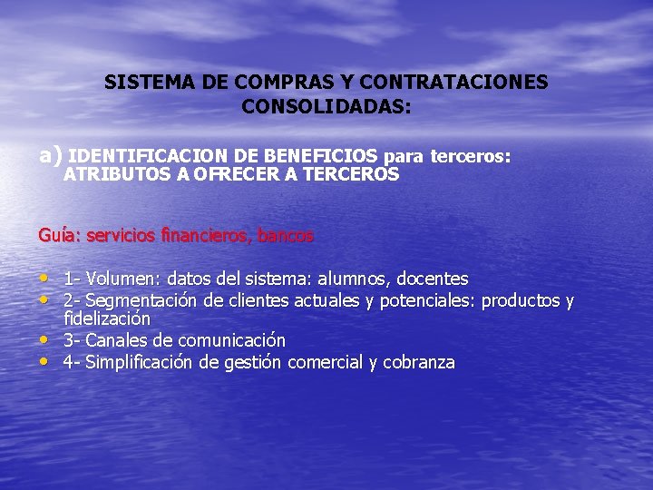 SISTEMA DE COMPRAS Y CONTRATACIONES CONSOLIDADAS: a) IDENTIFICACION DE BENEFICIOS para terceros: ATRIBUTOS A