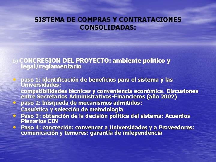 SISTEMA DE COMPRAS Y CONTRATACIONES CONSOLIDADAS: b) CONCRESION DEL PROYECTO: ambiente político y legal/reglamentario