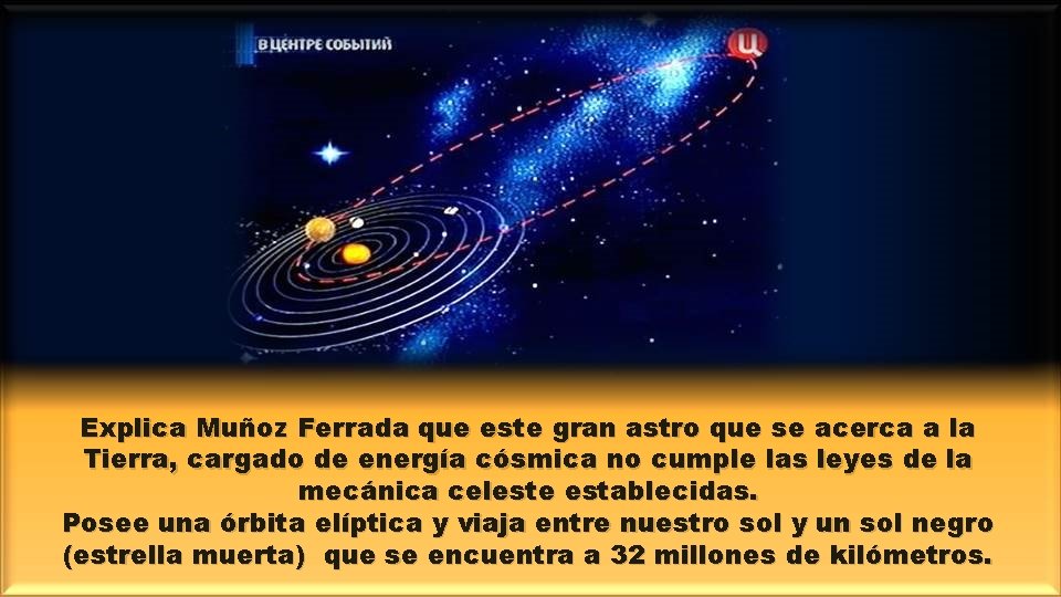 Explica Muñoz Ferrada que este gran astro que se acerca a la Tierra, cargado