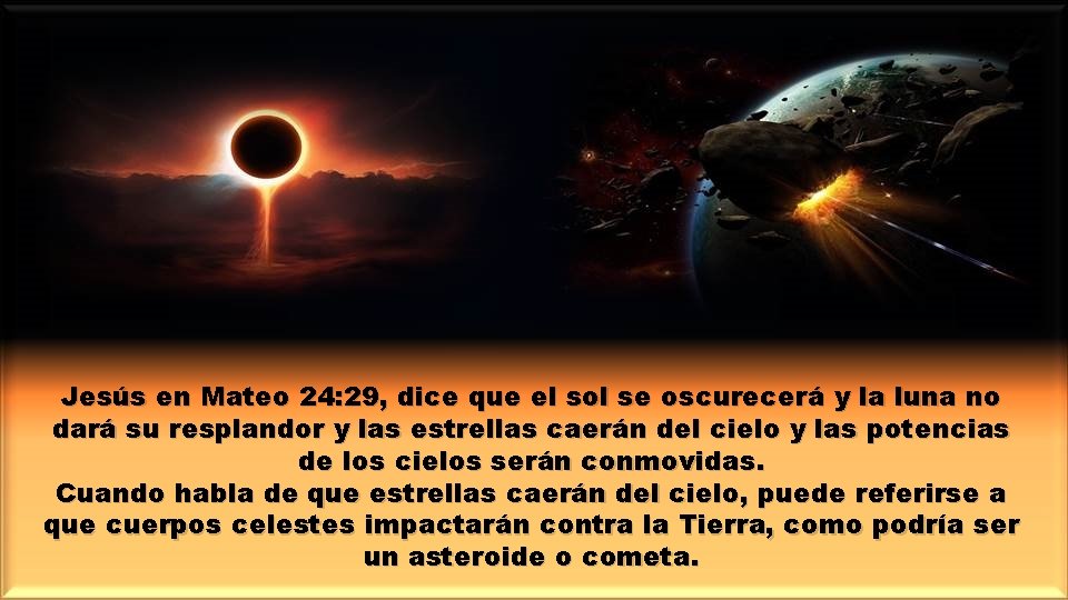 Jesús en Mateo 24: 29, dice que el sol se oscurecerá y la luna