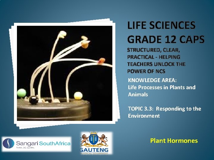 LIFE SCIENCES GRADE 12 CAPS STRUCTURED, CLEAR, PRACTICAL - HELPING TEACHERS UNLOCK THE POWER