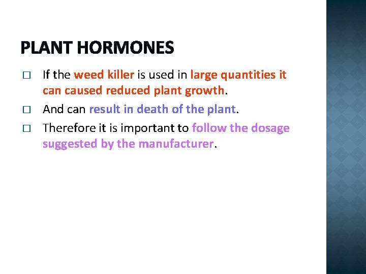 PLANT HORMONES � � � If the weed killer is used in large quantities