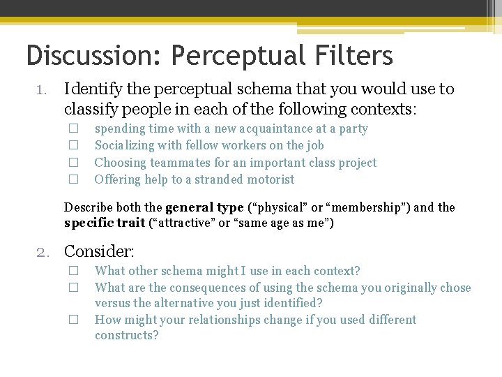 Discussion: Perceptual Filters 1. Identify the perceptual schema that you would use to classify