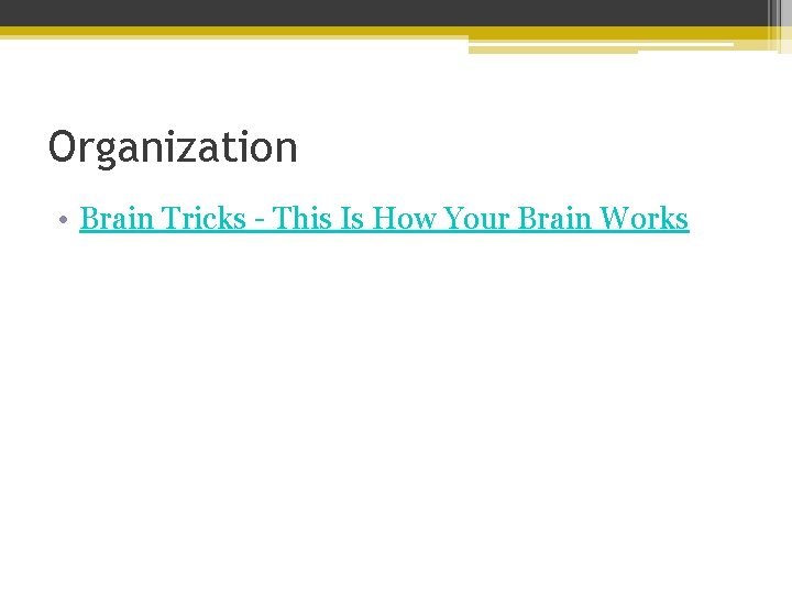 Organization • Brain Tricks - This Is How Your Brain Works 